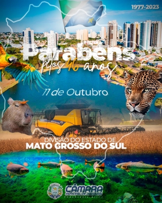 PARABÉNS MATO GROSSO DO SUL, PELOS SEUS 46º ANOS